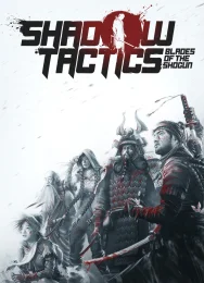 Shadow Tactics: Blades of the Shogun скачать через торрент